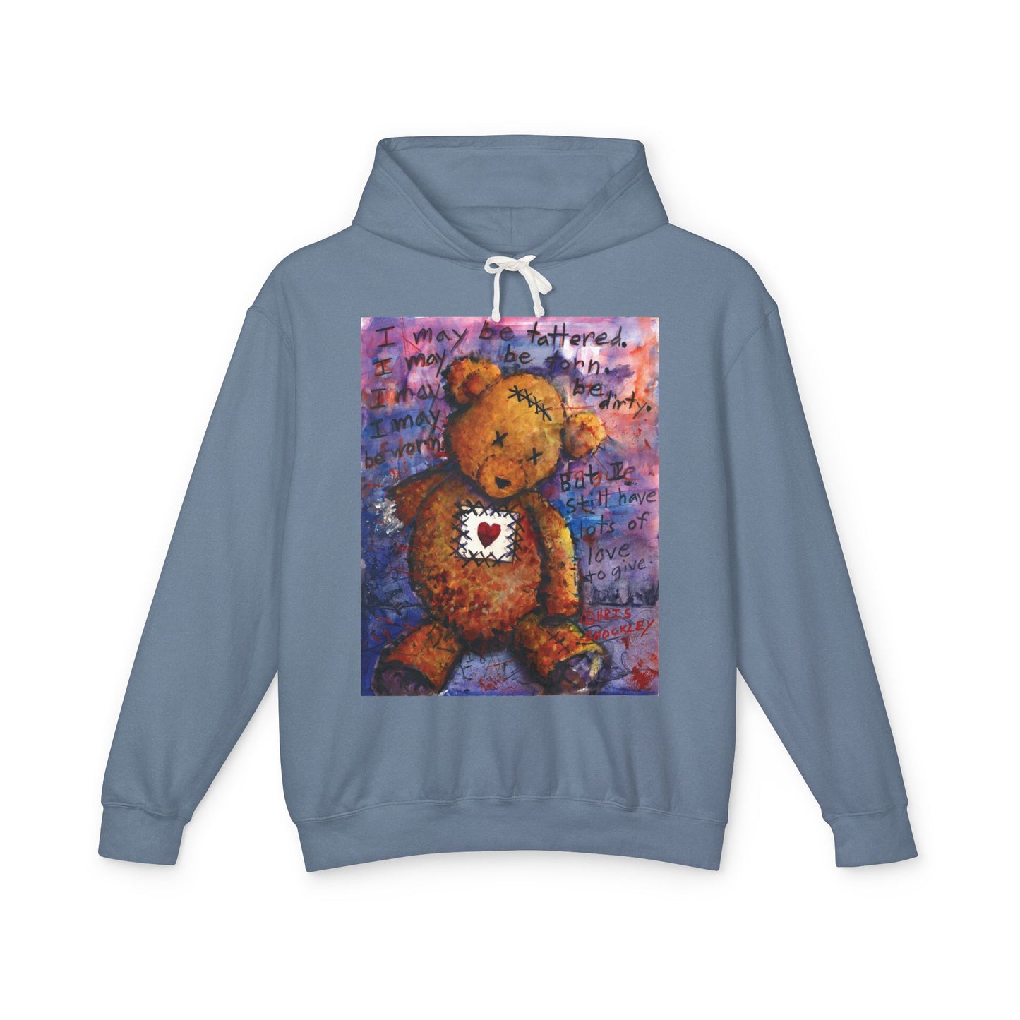 I may be tattered. I may be torn. I may be dirty. I may be worn. But I still have lots of love to give - Lightweight Hoodie