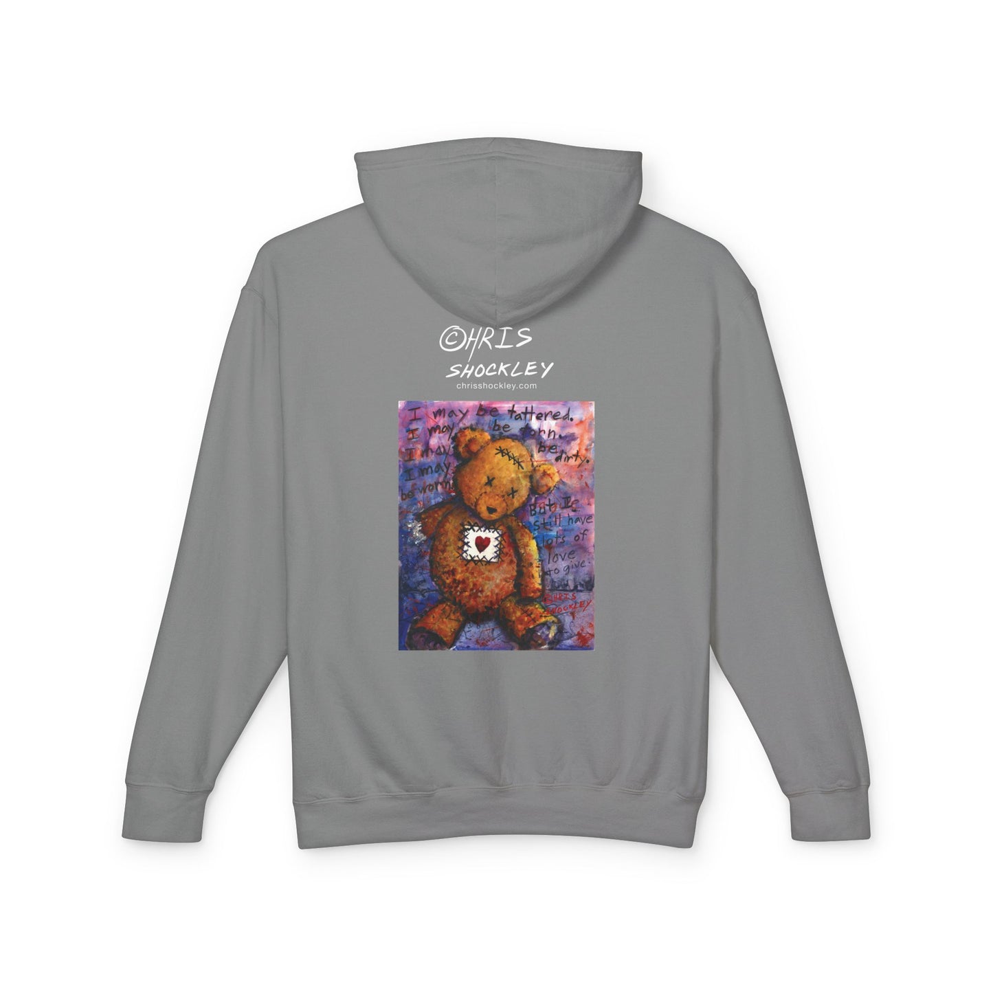 I may be tattered. I may be torn. I may be dirty. I may be worn. But I still have lots of love to give - Lightweight Hoodie