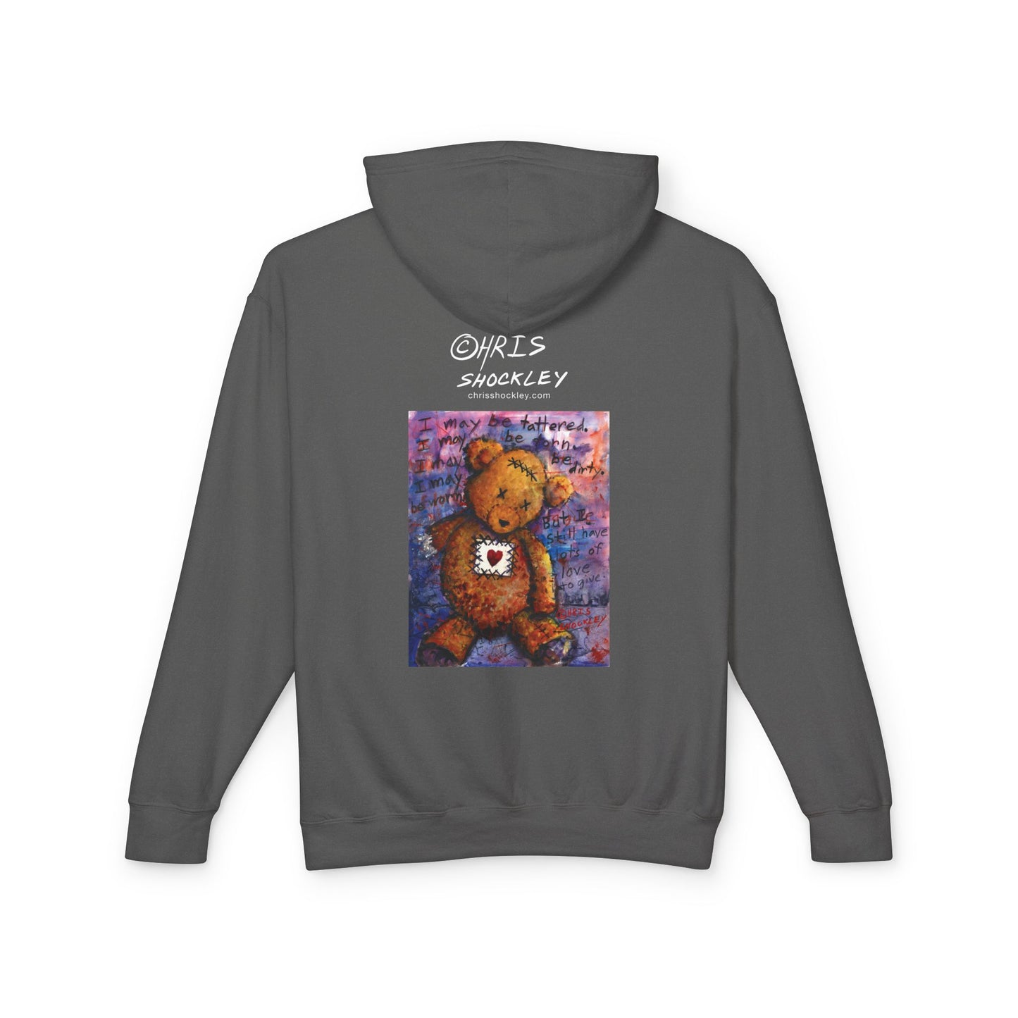 I may be tattered. I may be torn. I may be dirty. I may be worn. But I still have lots of love to give - Lightweight Hoodie