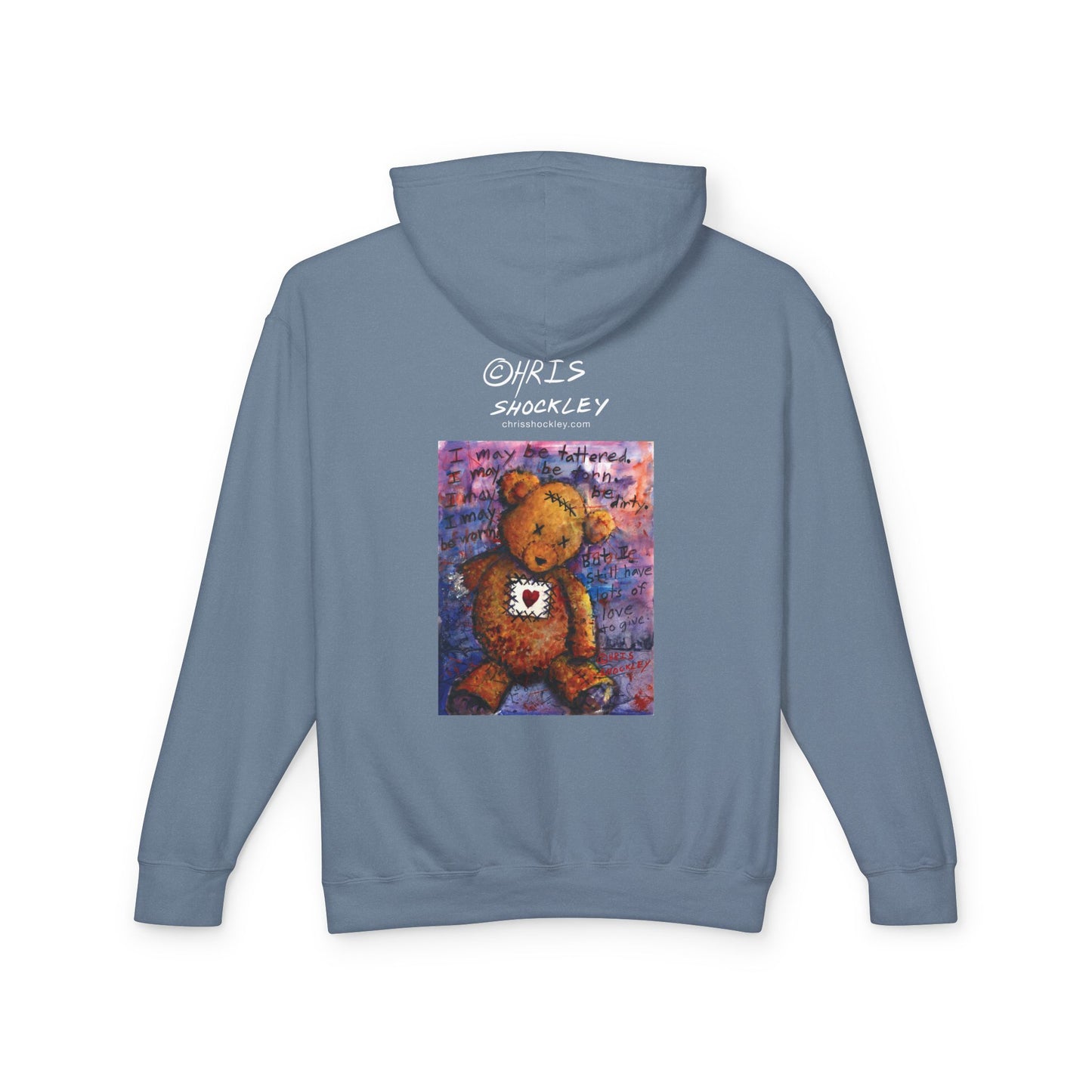 I may be tattered. I may be torn. I may be dirty. I may be worn. But I still have lots of love to give - Lightweight Hoodie