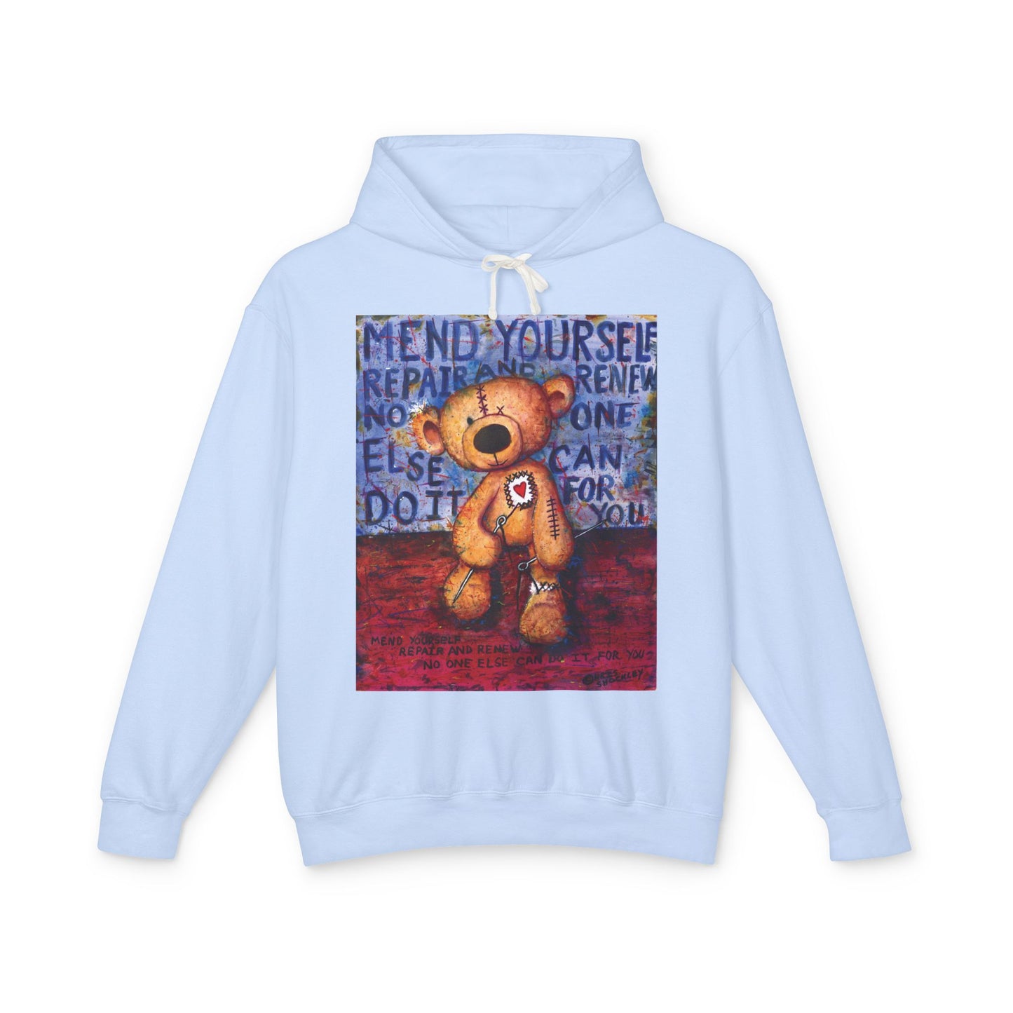 Mend yourself. Repair and renew. No one else can do it for you. - Lightweight Hoodie