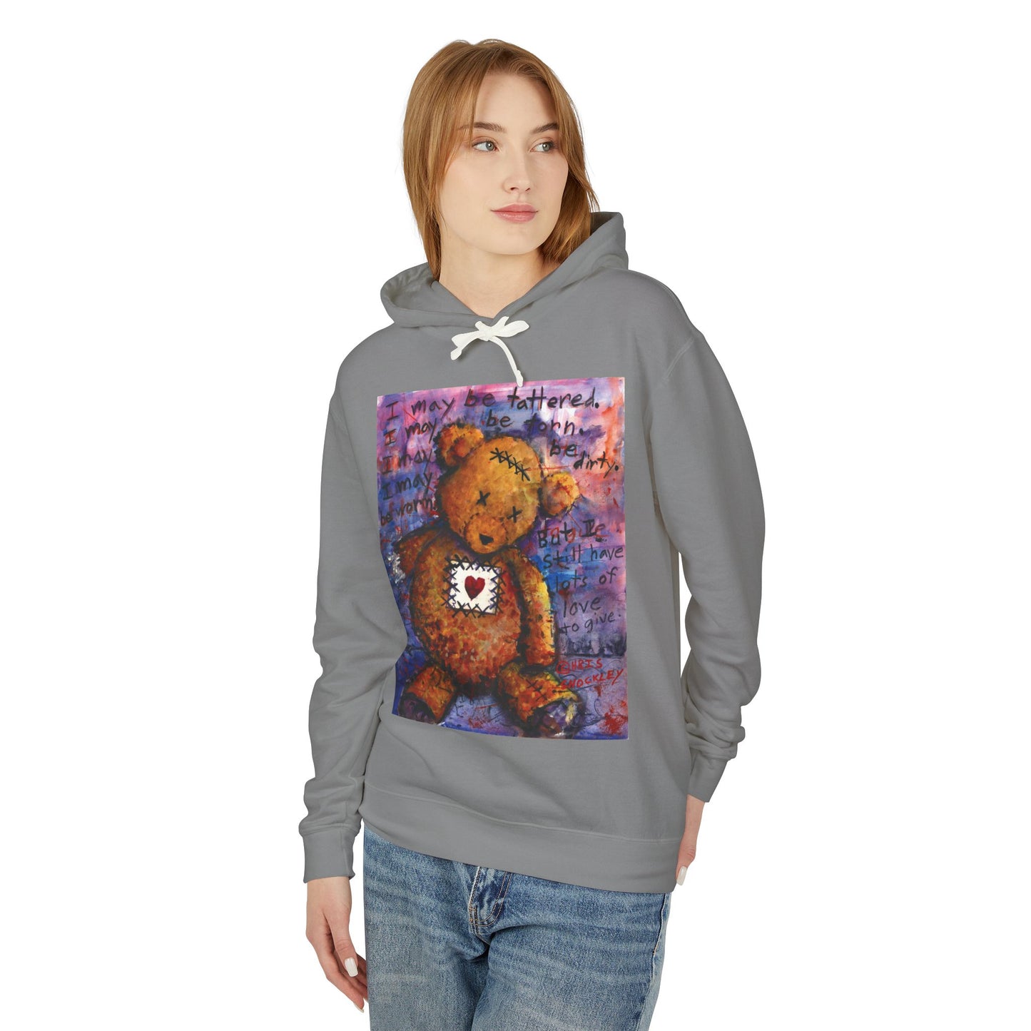 I may be tattered. I may be torn. I may be dirty. I may be worn. But I still have lots of love to give - Lightweight Hoodie