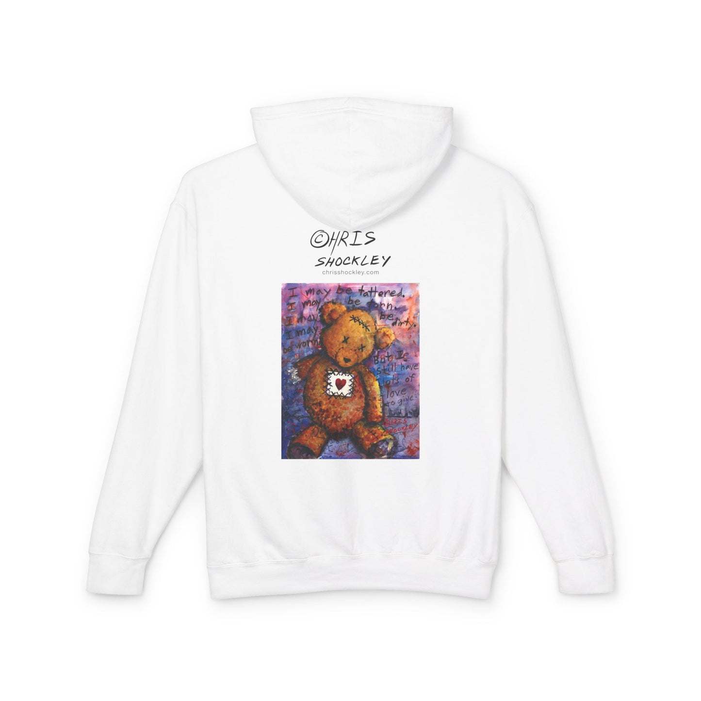 I may be tattered. I may be torn. I may be dirty. I may be worn. But I still have lots of love to give - Lightweight Hoodie