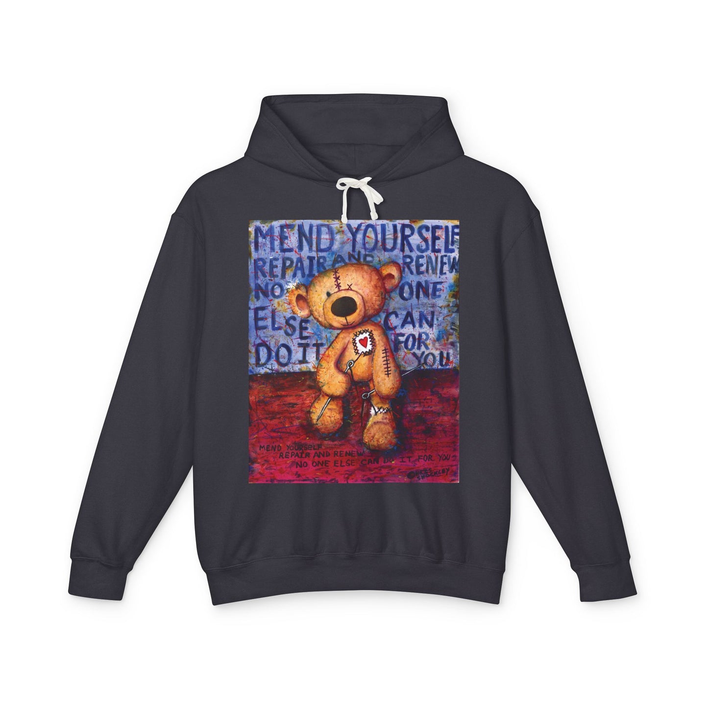 Mend yourself. Repair and renew. No one else can do it for you. - Lightweight Hoodie