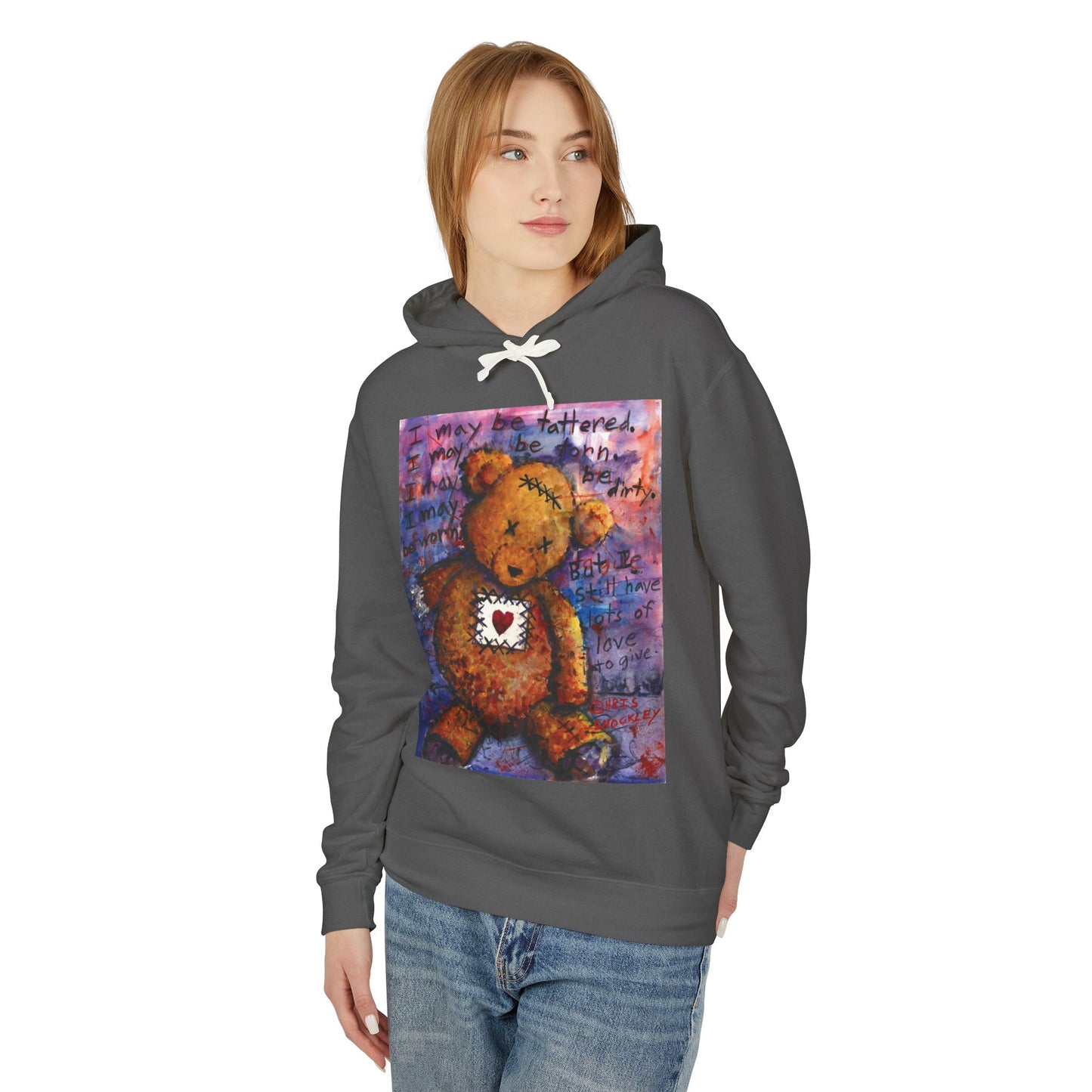 I may be tattered. I may be torn. I may be dirty. I may be worn. But I still have lots of love to give - Lightweight Hoodie