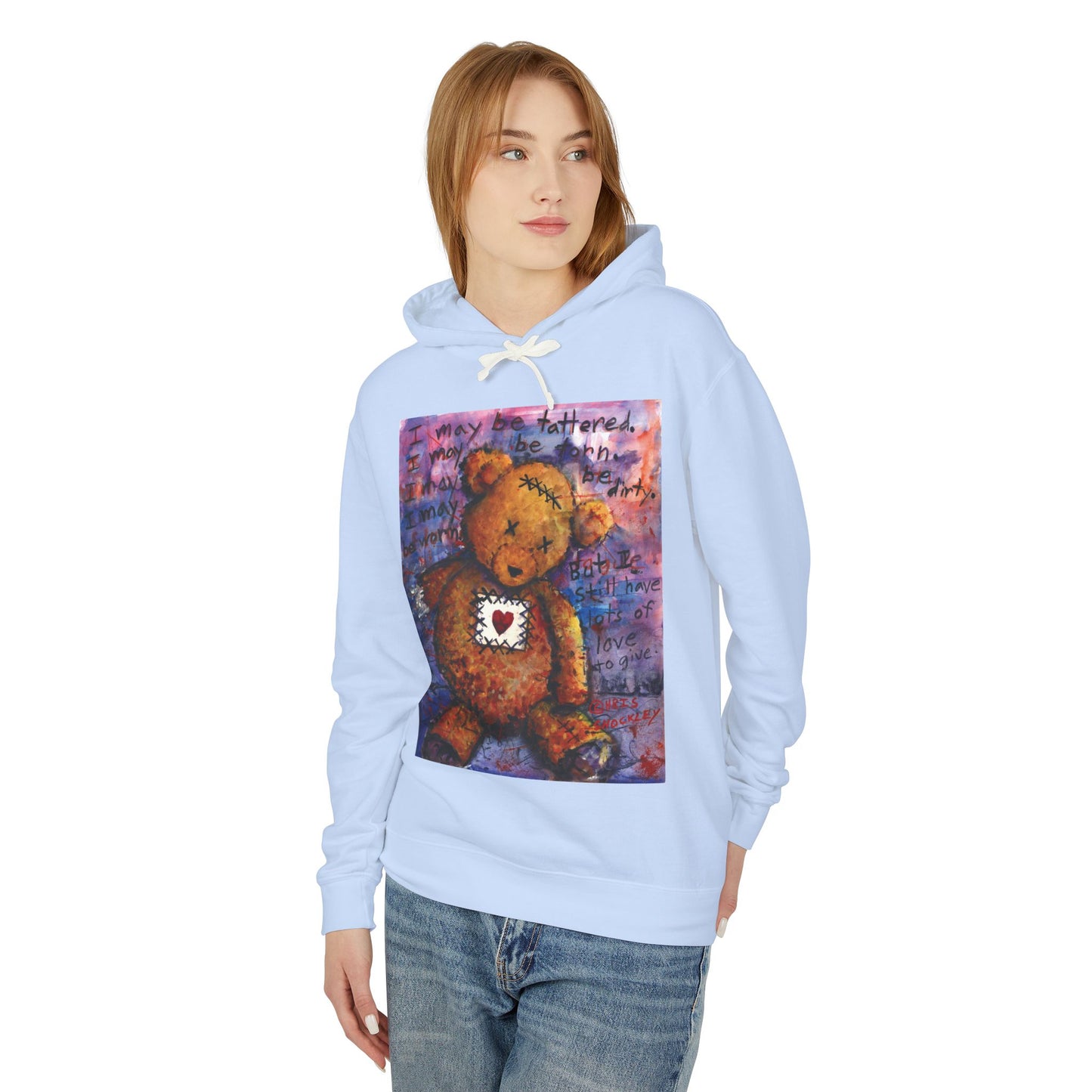 I may be tattered. I may be torn. I may be dirty. I may be worn. But I still have lots of love to give - Lightweight Hoodie