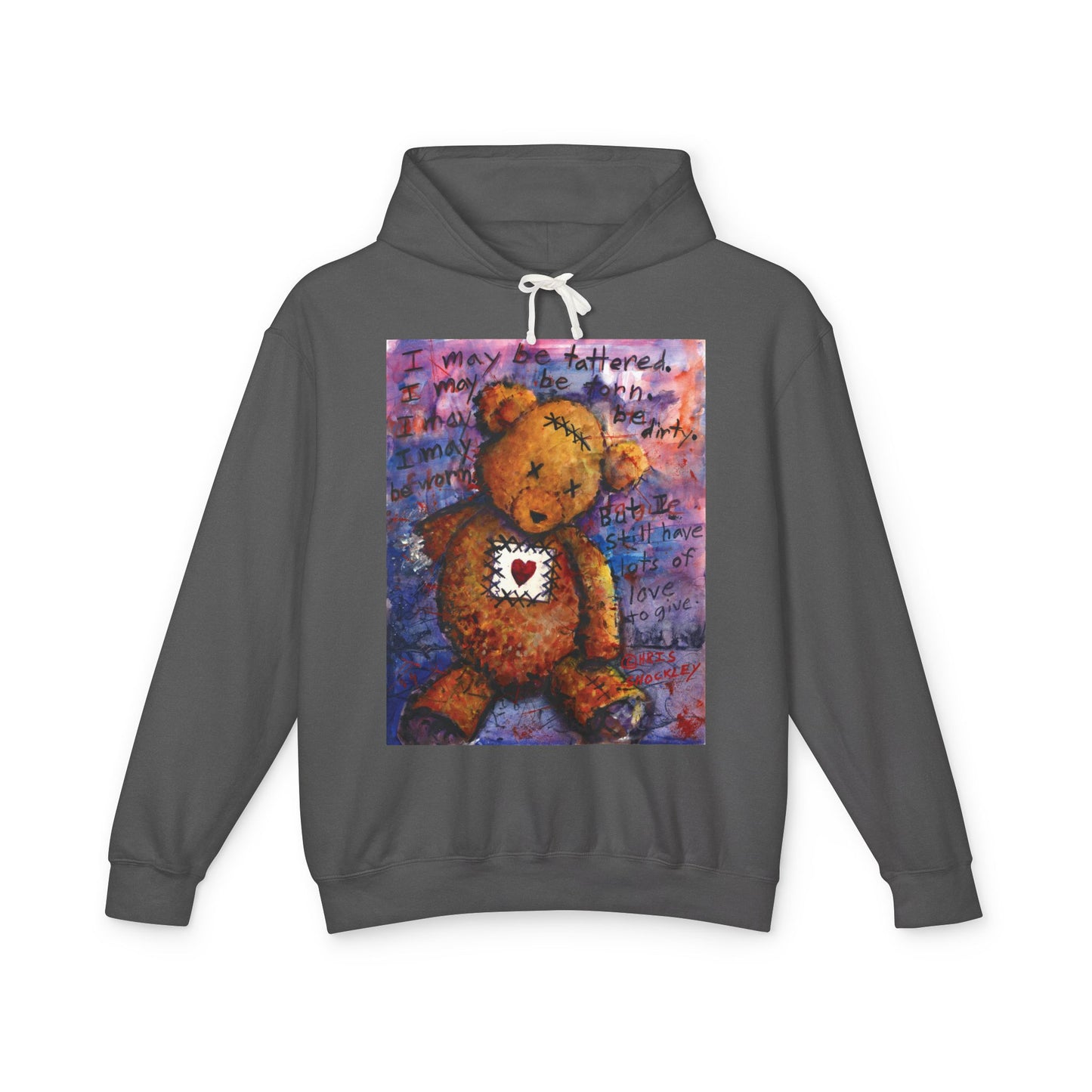 I may be tattered. I may be torn. I may be dirty. I may be worn. But I still have lots of love to give - Lightweight Hoodie