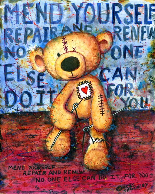 Mend Yourself. Repair and renew. No one else can do it for you. - original painting