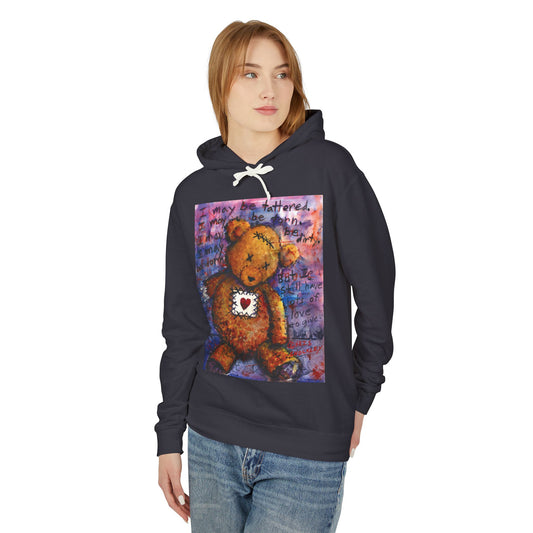 I may be tattered. I may be torn. I may be dirty. I may be worn. But I still have lots of love to give - Lightweight Hoodie