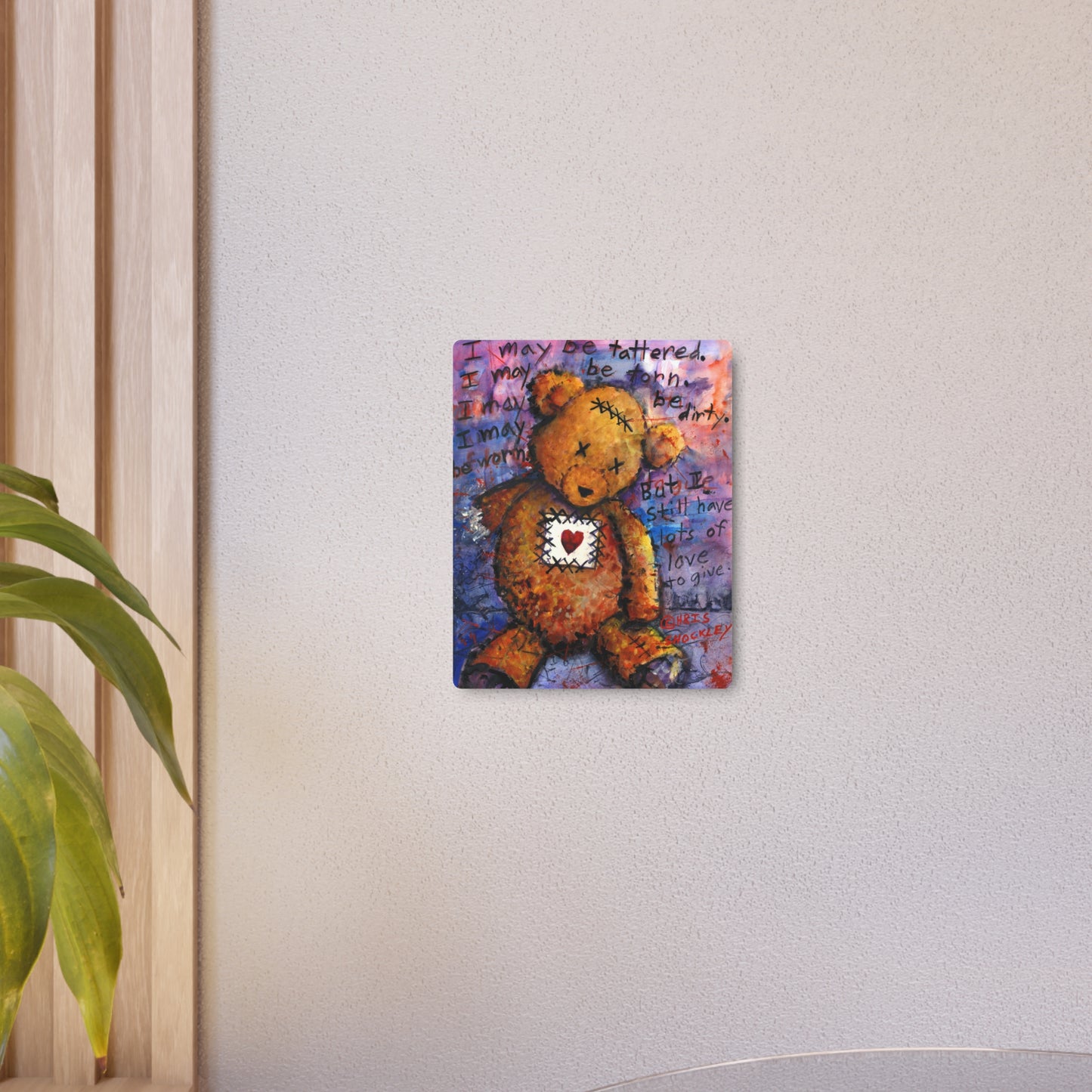 I may be tattered... But I still have lots of love to give.  - Metal Art Print
