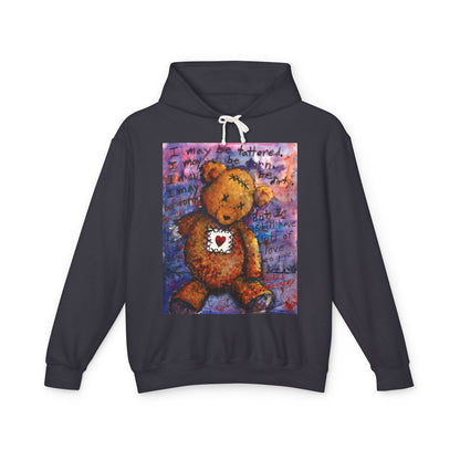 I may be tattered. I may be torn. I may be dirty. I may be worn. But I still have lots of love to give - Lightweight Hoodie