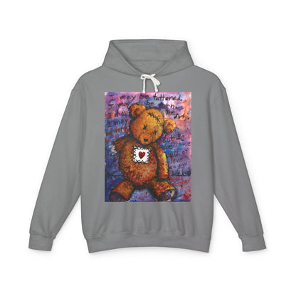 I may be tattered. I may be torn. I may be dirty. I may be worn. But I still have lots of love to give - Lightweight Hoodie