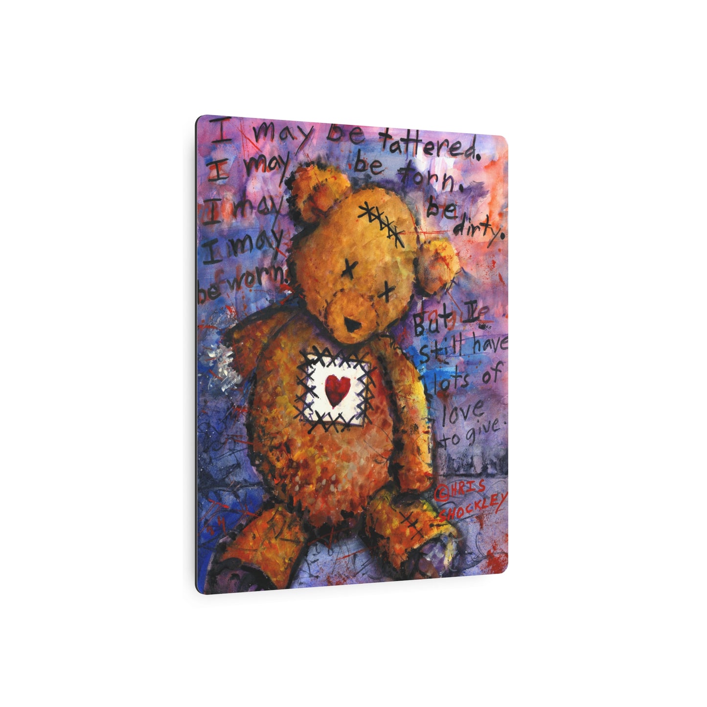 I may be tattered... But I still have lots of love to give.  - Metal Art Print