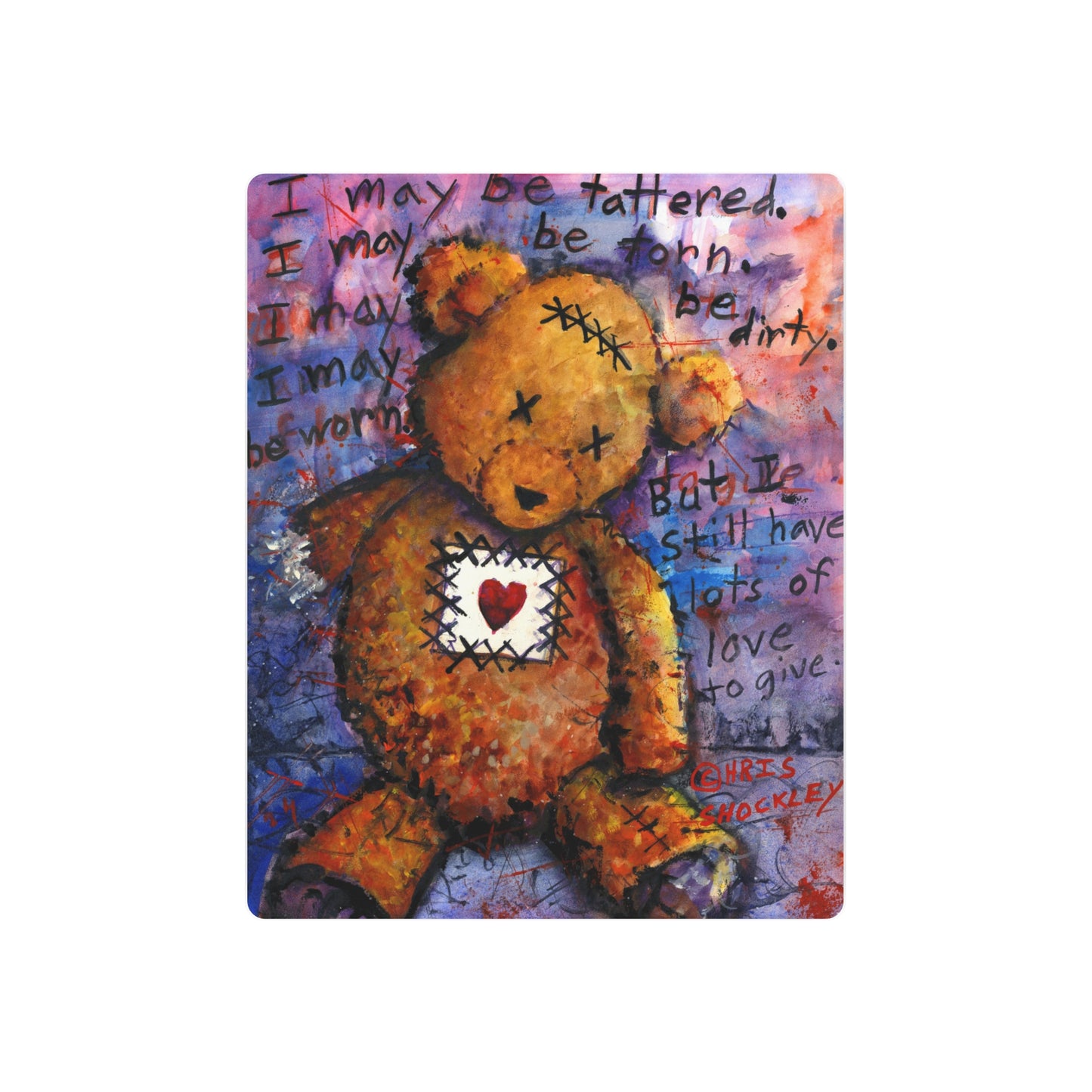 I may be tattered... But I still have lots of love to give.  - Metal Art Print