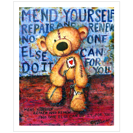 Mend yourself. Repair and renew. No one else can do it for you. - ArchivalMatte Giclee Print